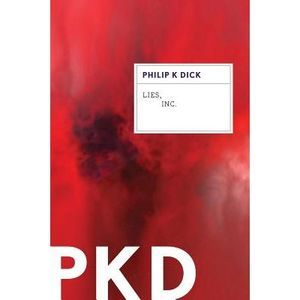 Lies, Inc. -- Philip K. Dick
